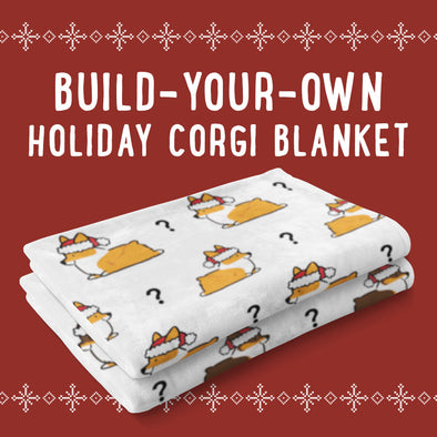 NEW! Build-Your-Own Holiday Corgi Blanket