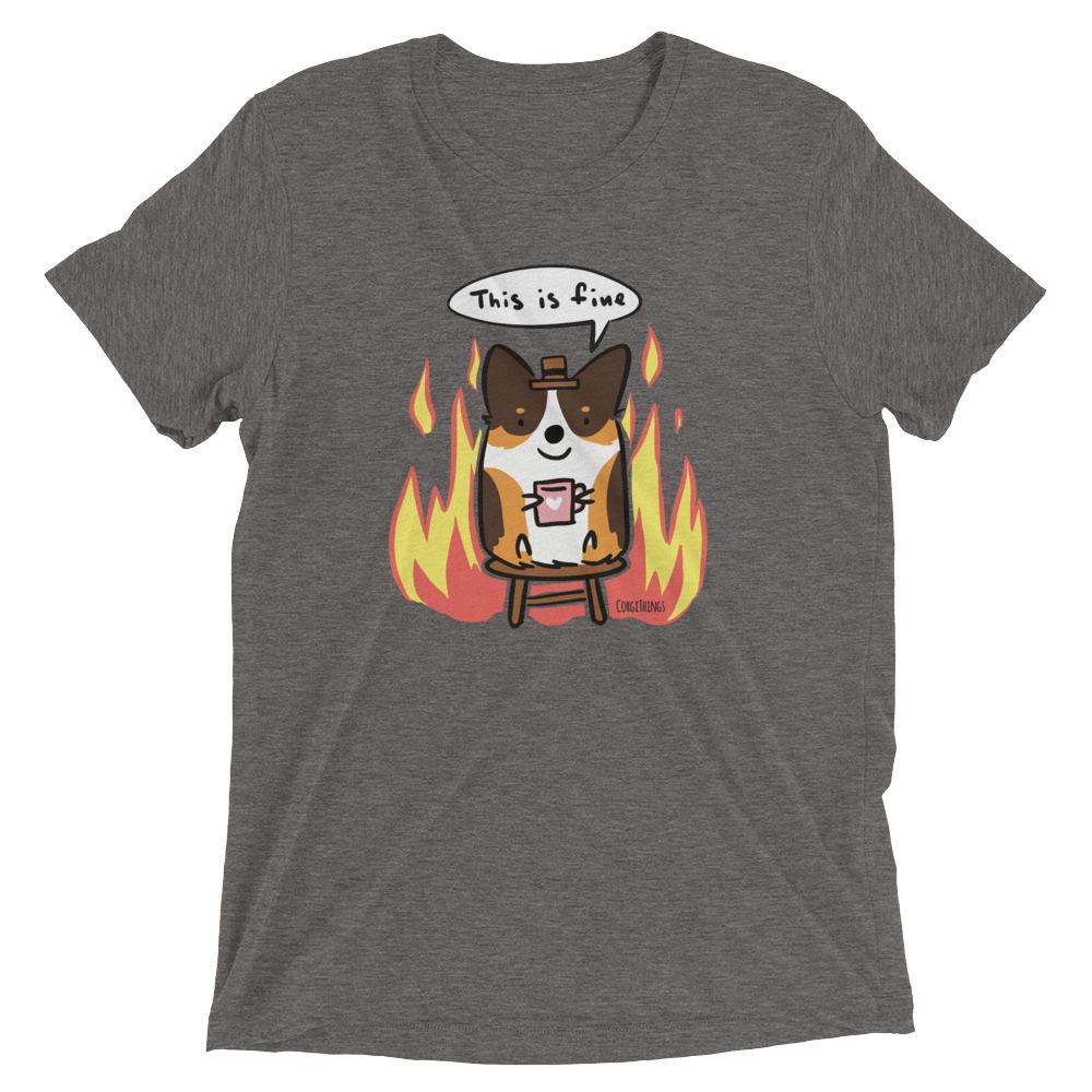 "This is Fine" Corgi T-Shirt