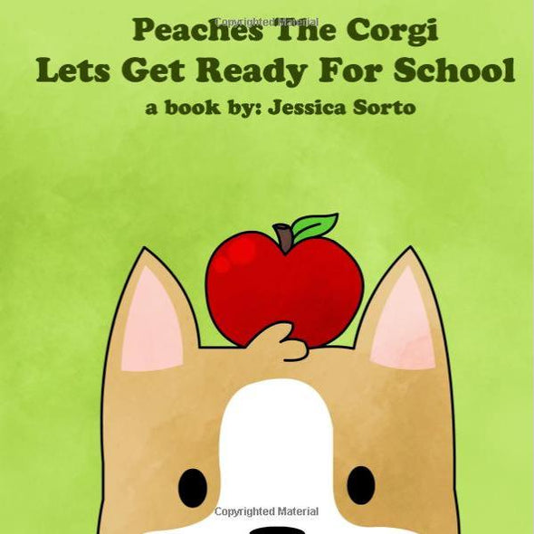 Peaches The Corgi: Lets Get Ready for School